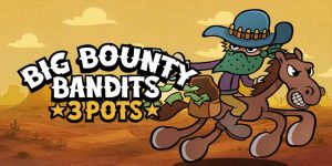 Big Bounty Bandits Slot Game