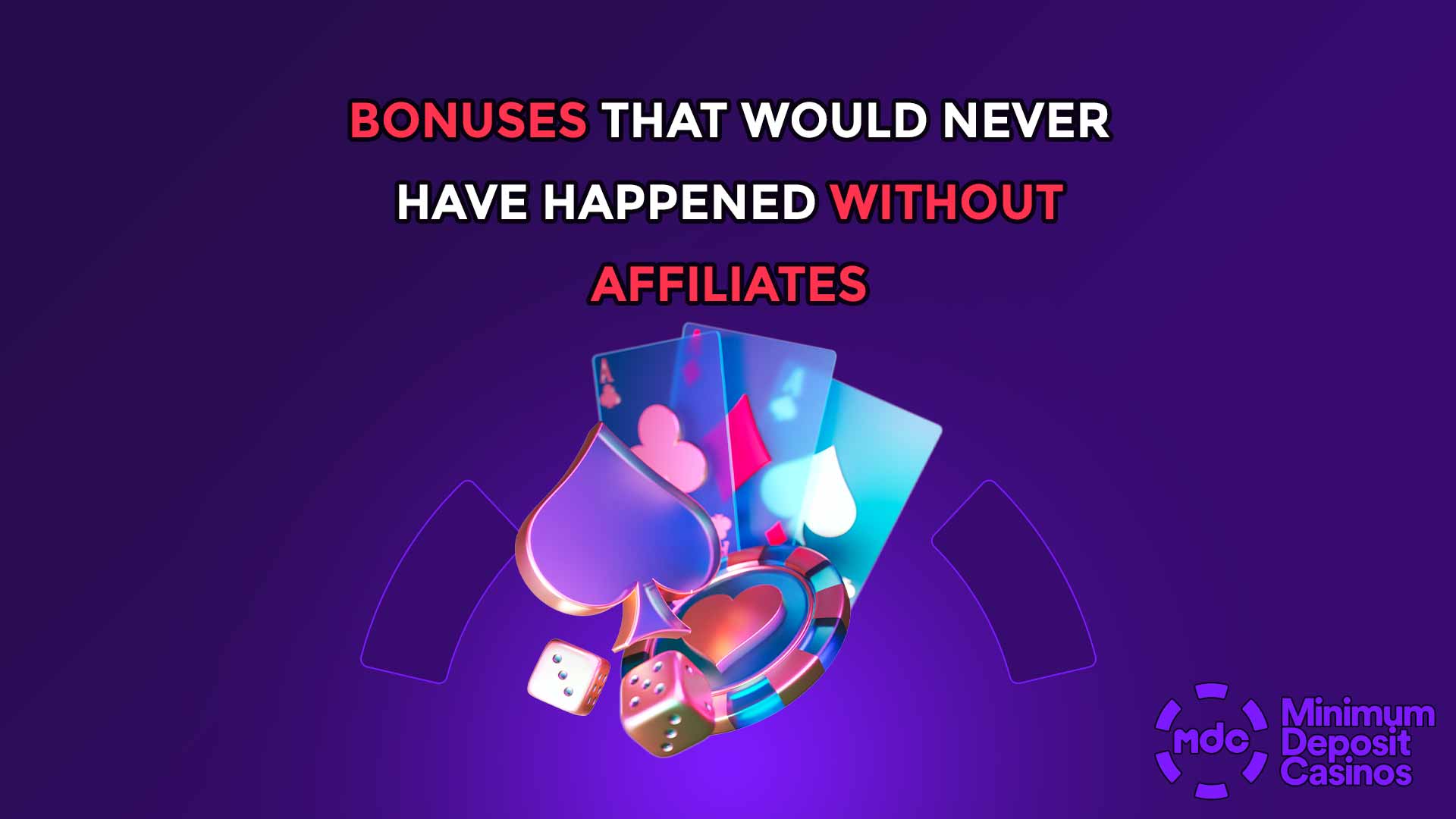 Bonuses That Would Never Have Happened Without Affiliates
