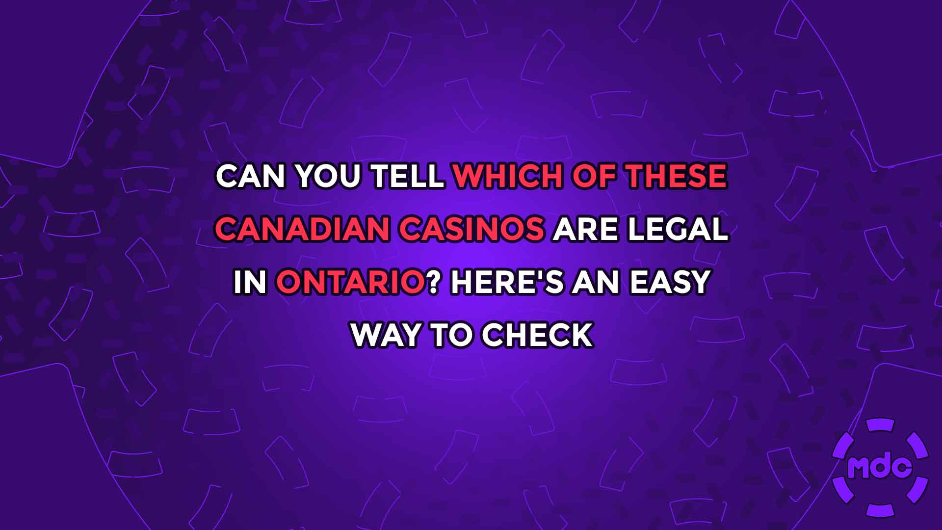 Can You Tell Which of These Canadian Casinos Are Legal in Ontario? Here's an Easy Way to Check