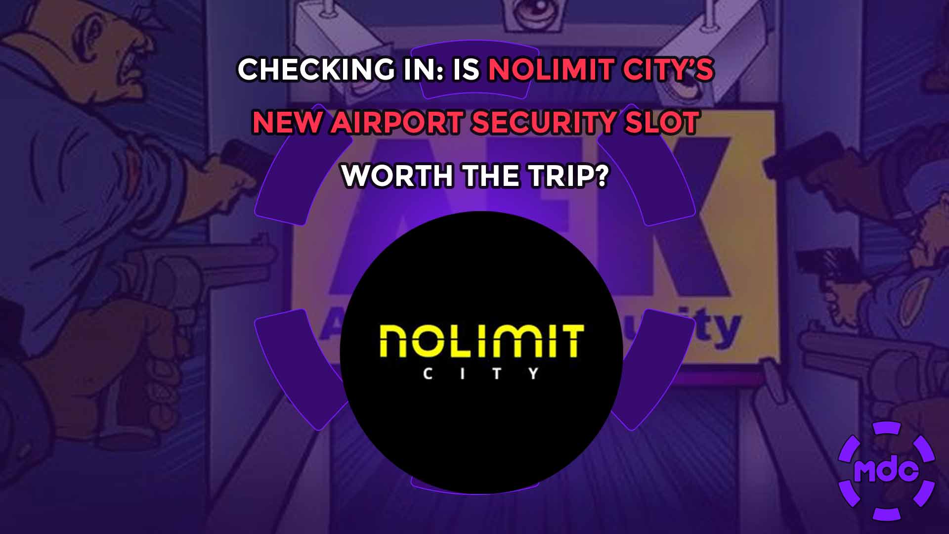 Checking In: Is Nolimit City’s New Airport Security Slot Worth the Trip?