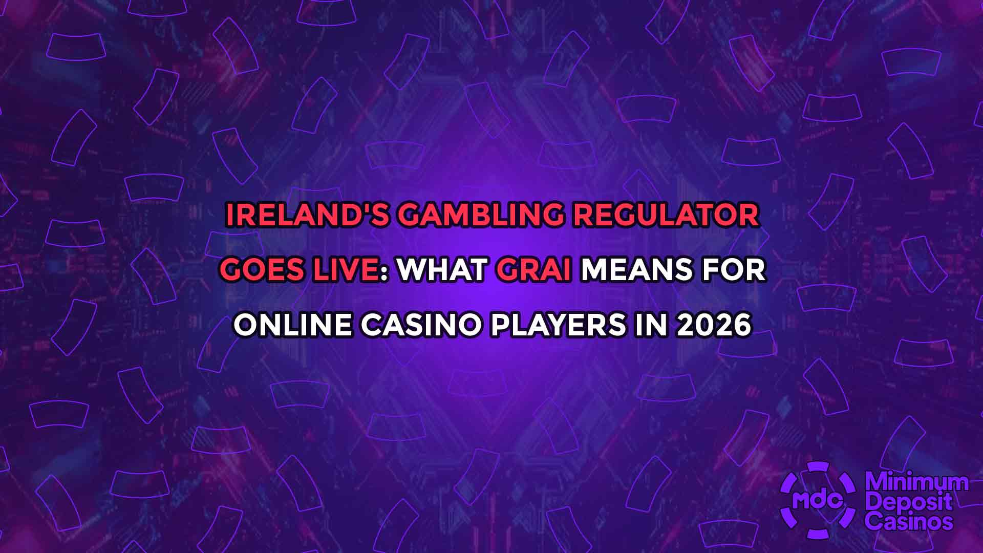 Ireland's Gambling Regulator Goes Live: What GRAI Means for Online Casino Players in 2026