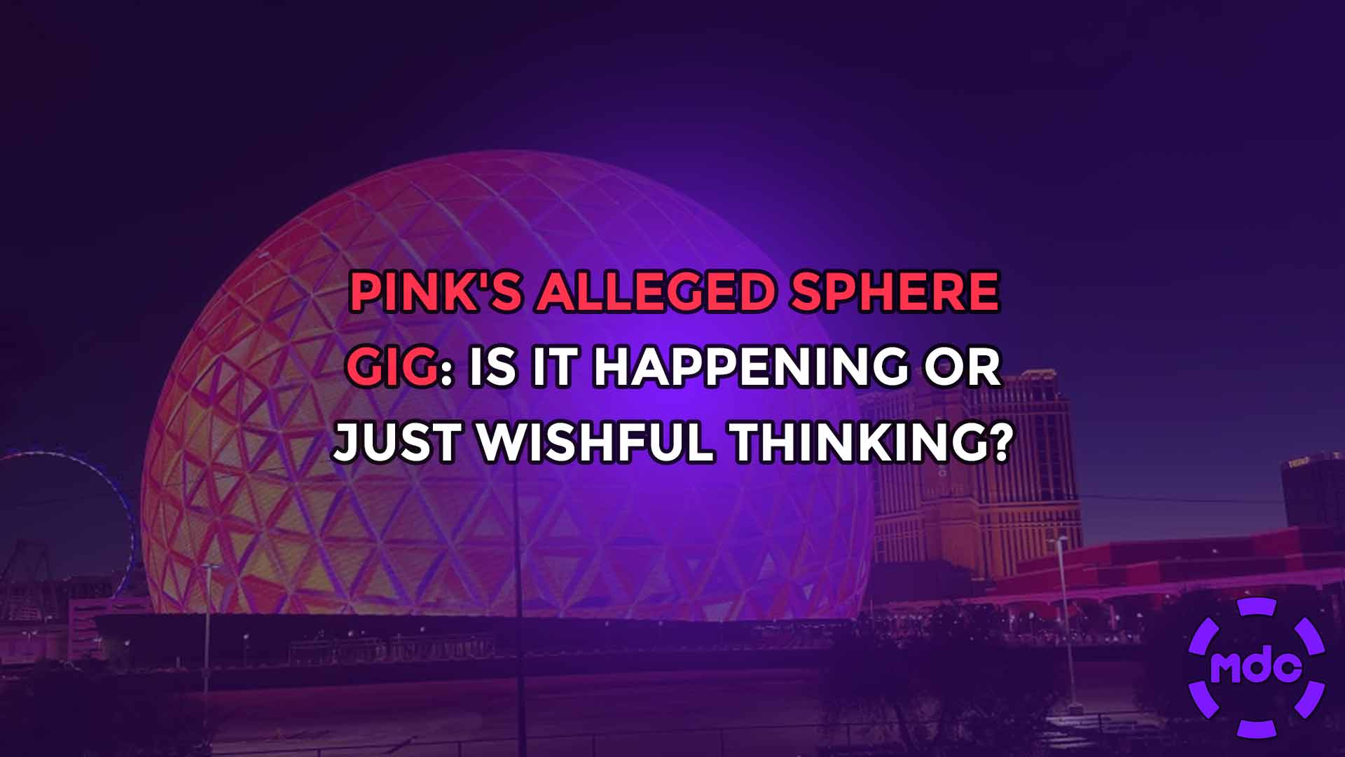 Pink's Alleged Sphere Gig: Is It Happening or Just Wishful Thinking?