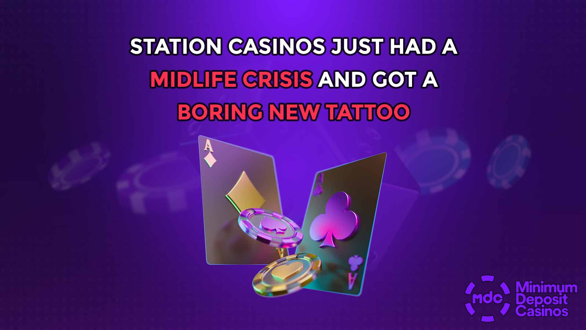 Station Casinos Just Had a Midlife Crisis and Got a Boring New Tattoo