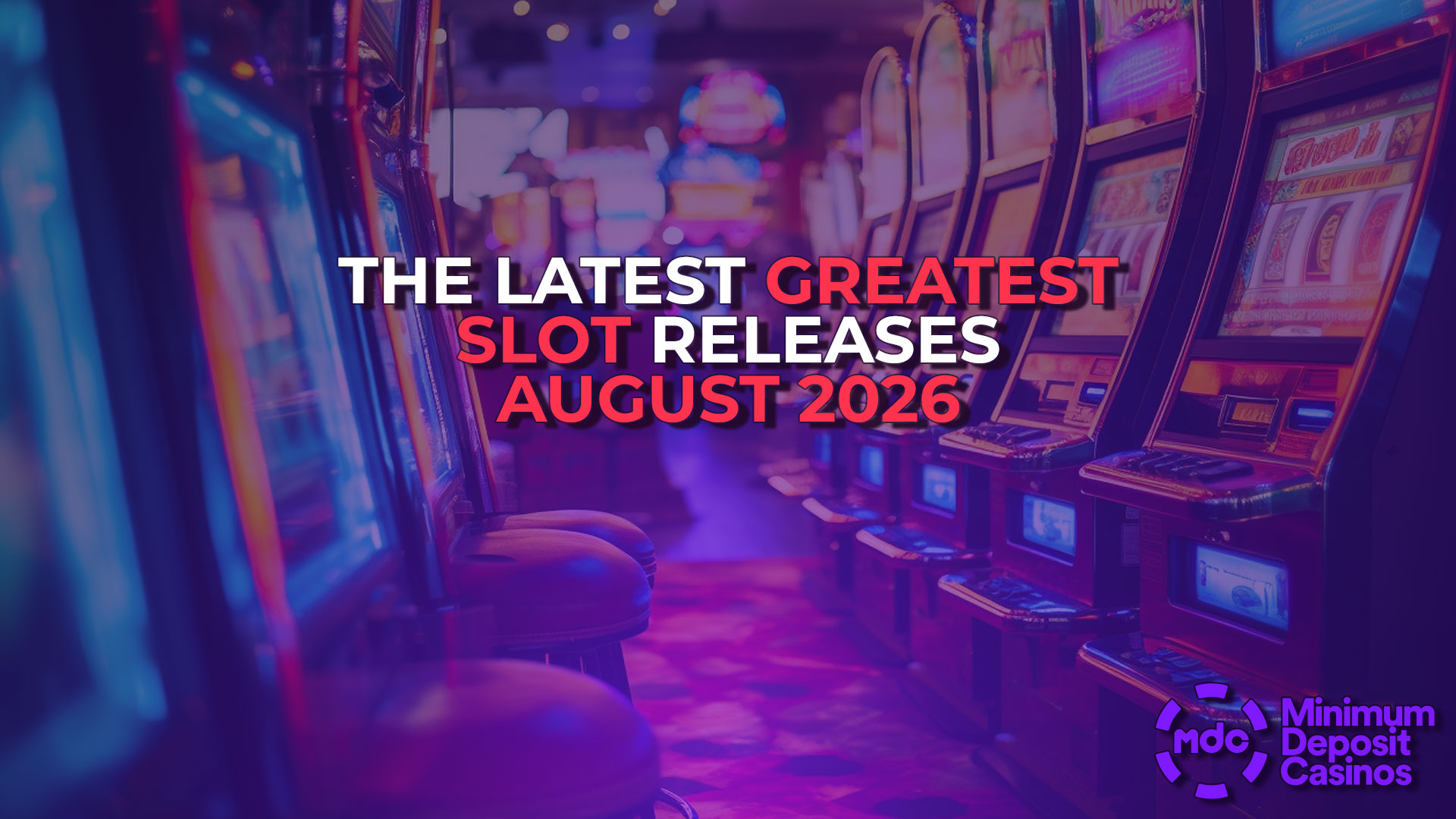The Latest Greatest Slot Releases August 2026