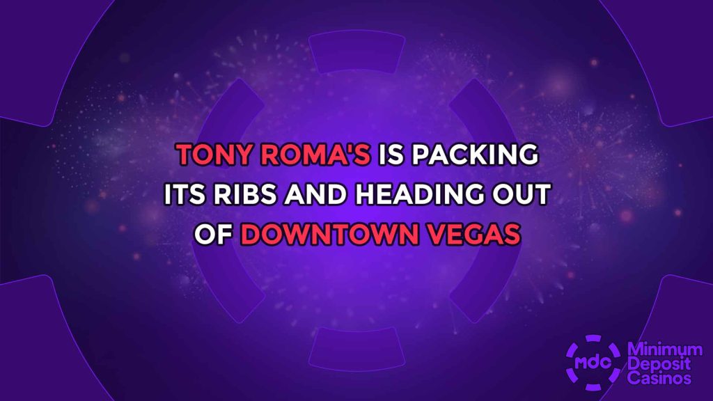 Tony Roma’s Is Packing Its Ribs and Heading Out of Downtown Vegas