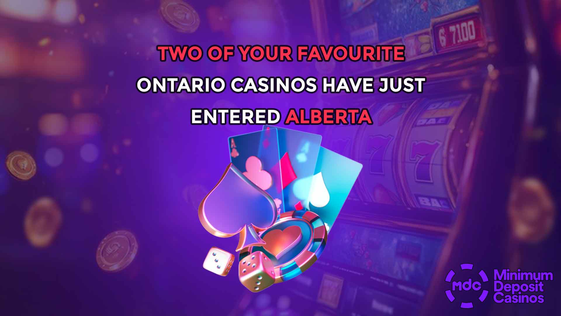 Two of Your Favourite Ontario Casinos Have Just Entered Alberta