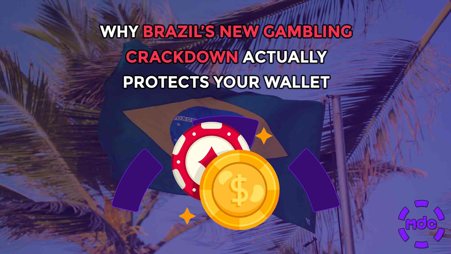 Why Brazil’s New Gambling Crackdown Actually Protects Your Wallet