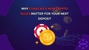 Why Curacao’s New Crypto Rules Matter for Your Next Deposit