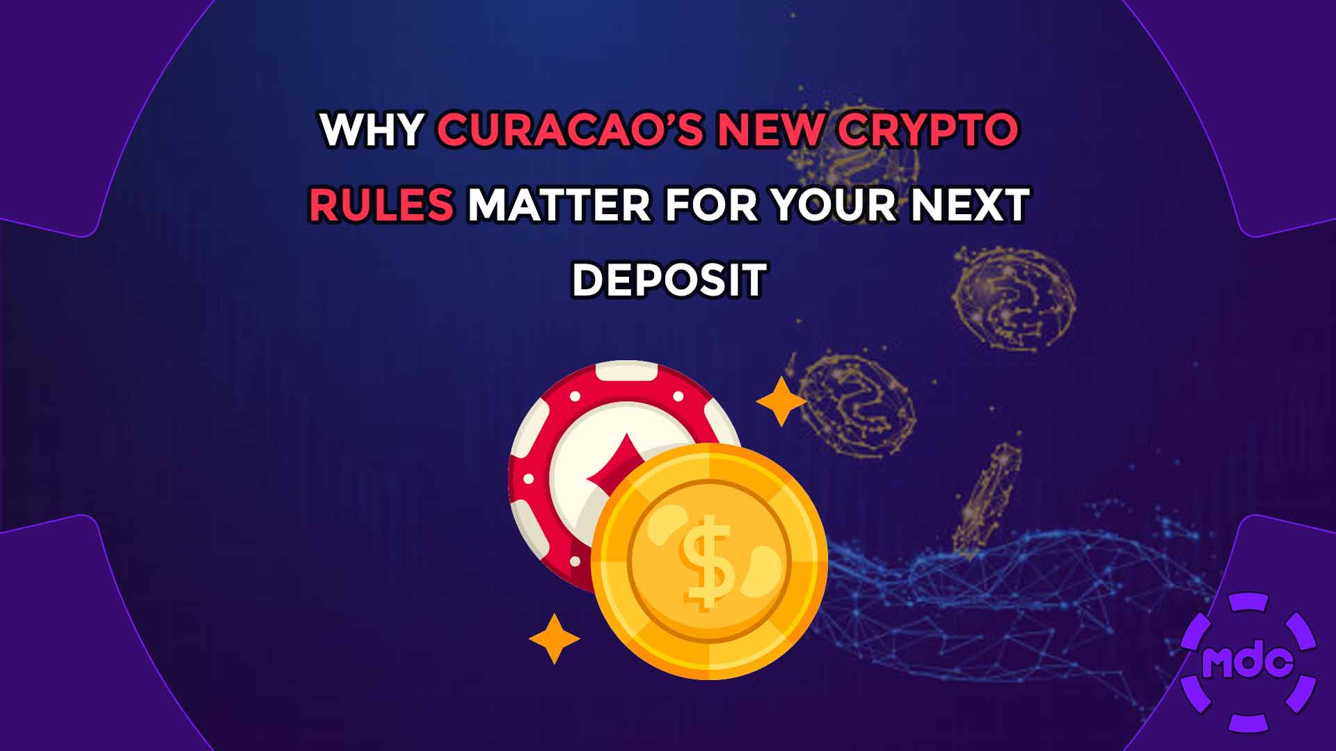 Why Curacao’s New Crypto Rules Matter for Your Next Deposit