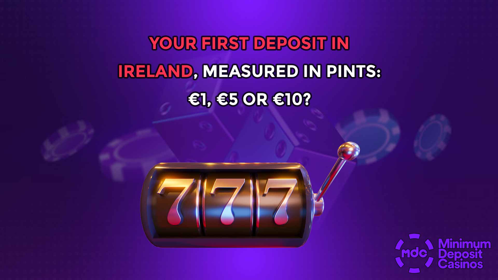 Your First Deposit in Ireland, Measured in Pints: €1, €5 or €10?