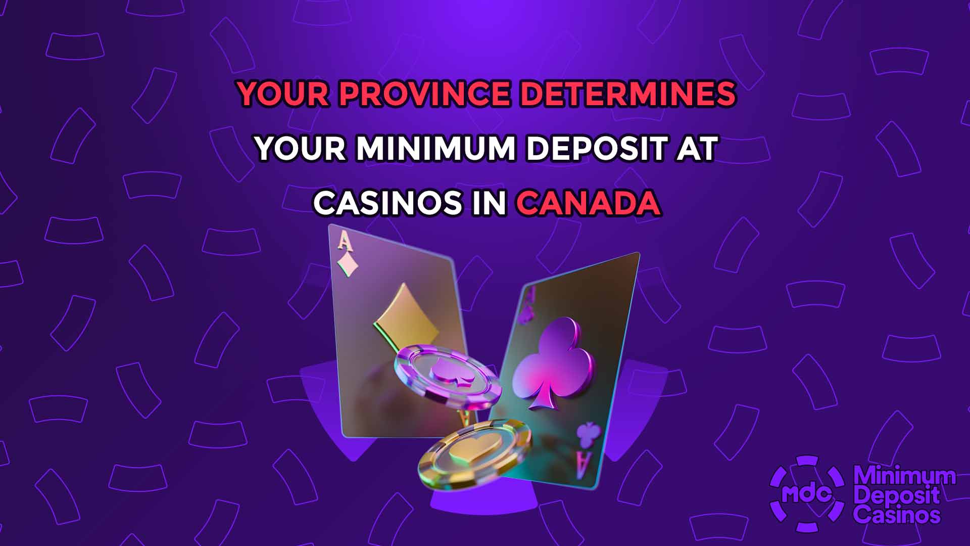Your Province Determines Your Minimum Deposit at Casinos in Canada