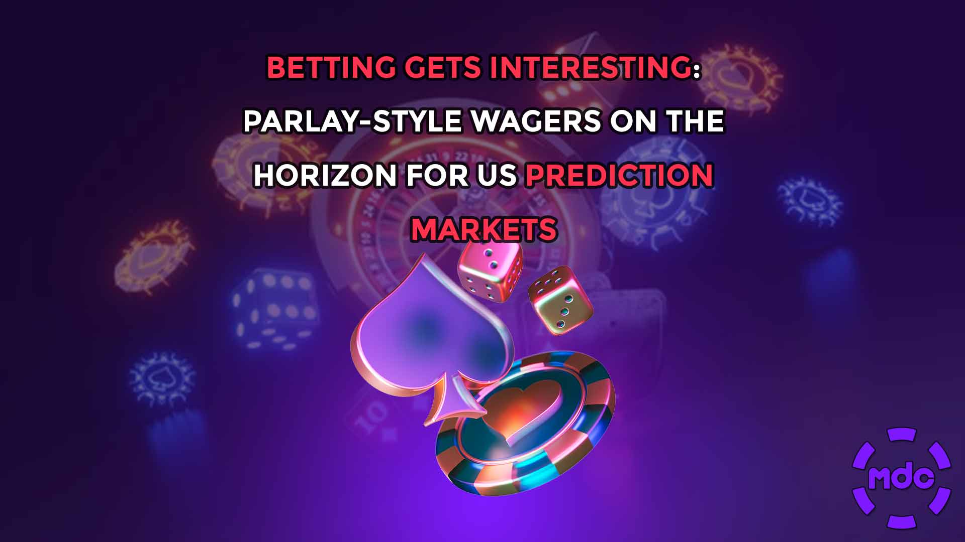 Betting Gets Interesting: Parlay-Style Wagers on the Horizon for US Prediction Markets