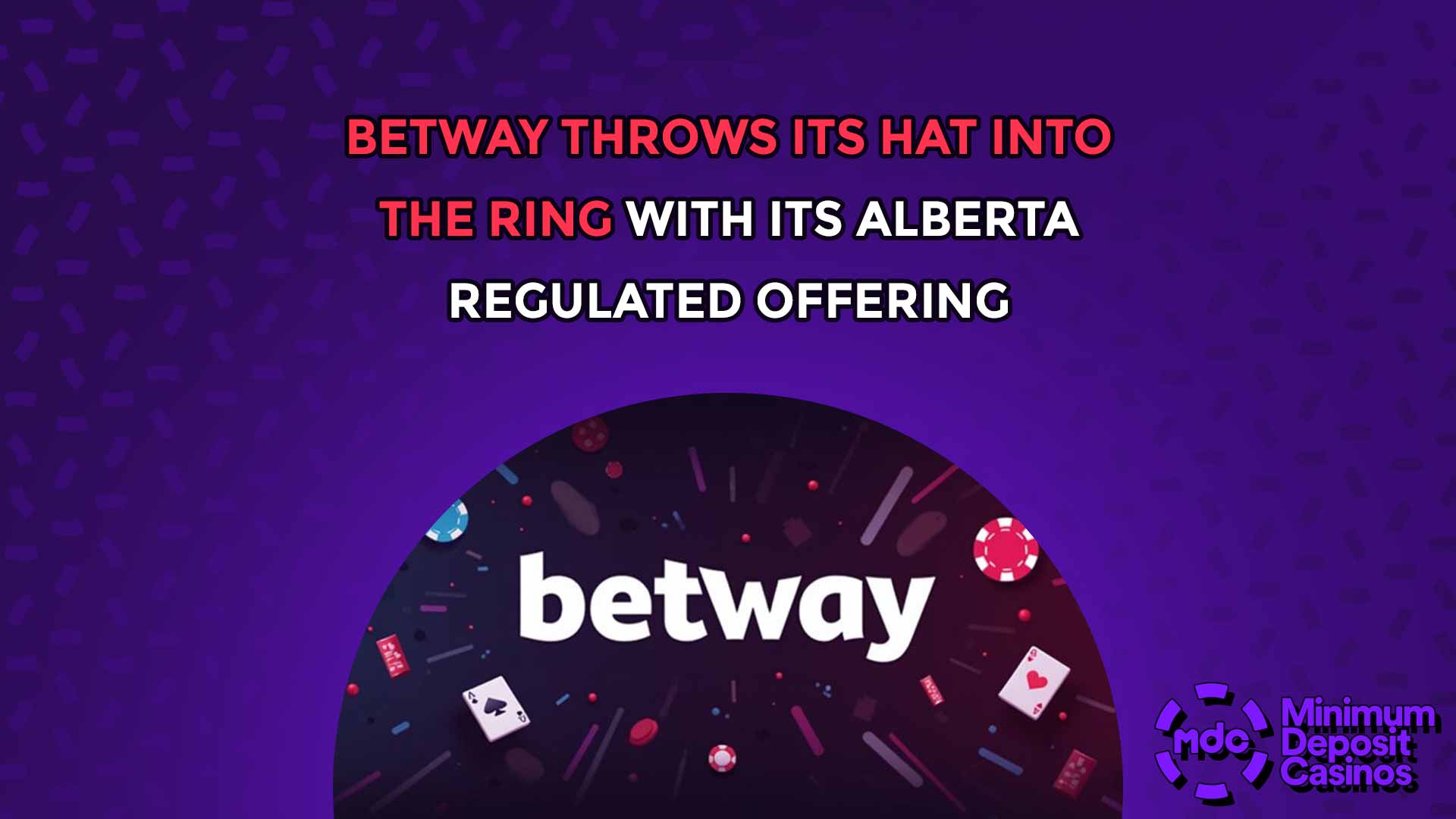 Betway Throws Its Hat into the Ring with Its Alberta Regulated Offering