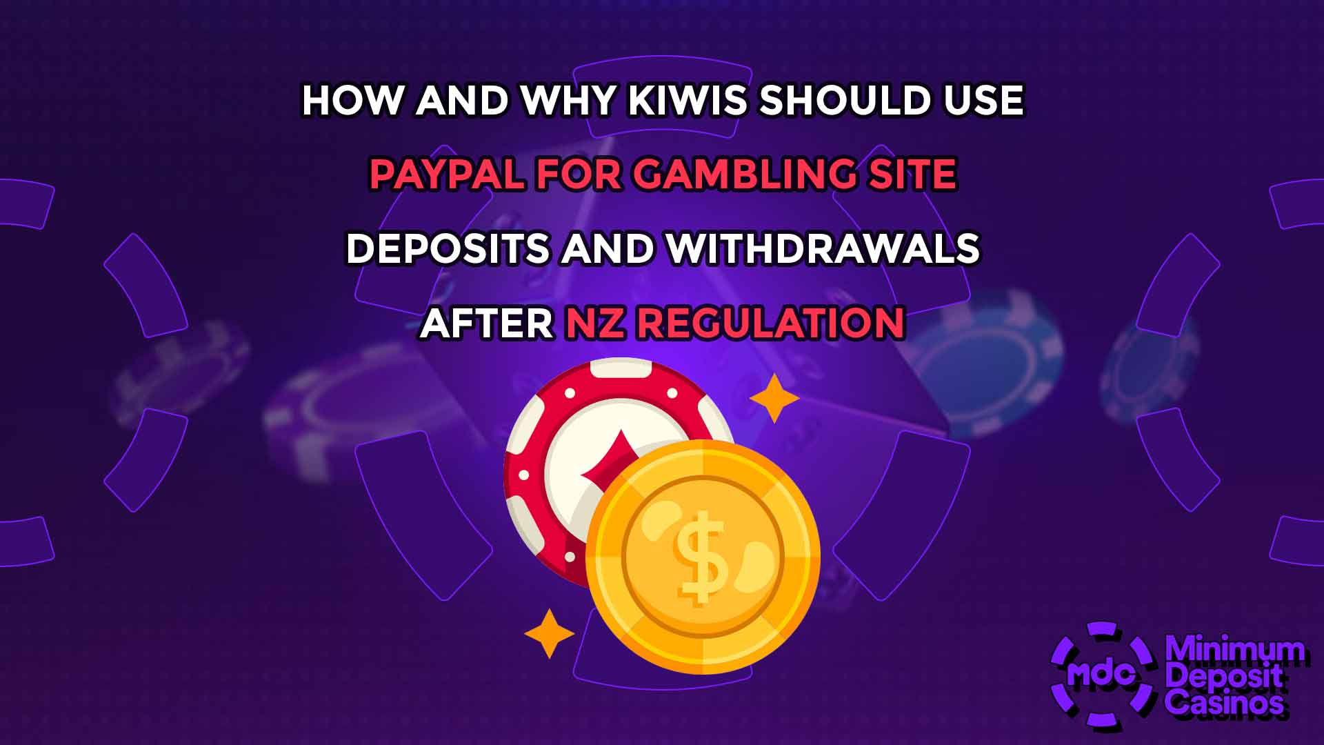 How and why Kiwis Should use Paypal for gambling site deposits and withdrawals after NZ regulation
