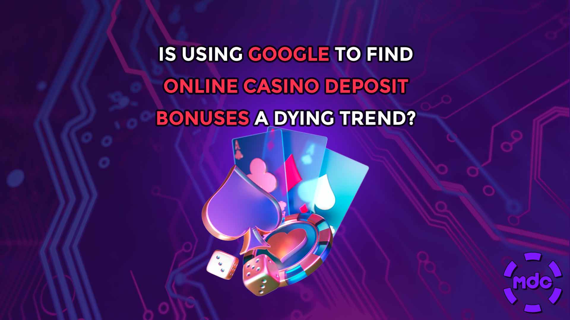 Is Using Google to Find Online Casino Deposit Bonuses a Dying Trend?