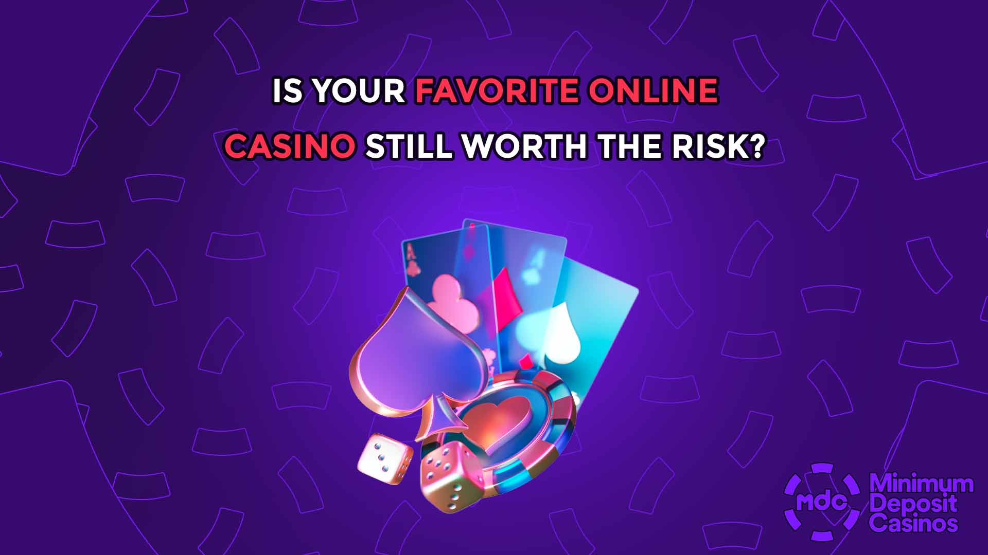 Is Your Favorite Online Casino Still Worth the Risk?
