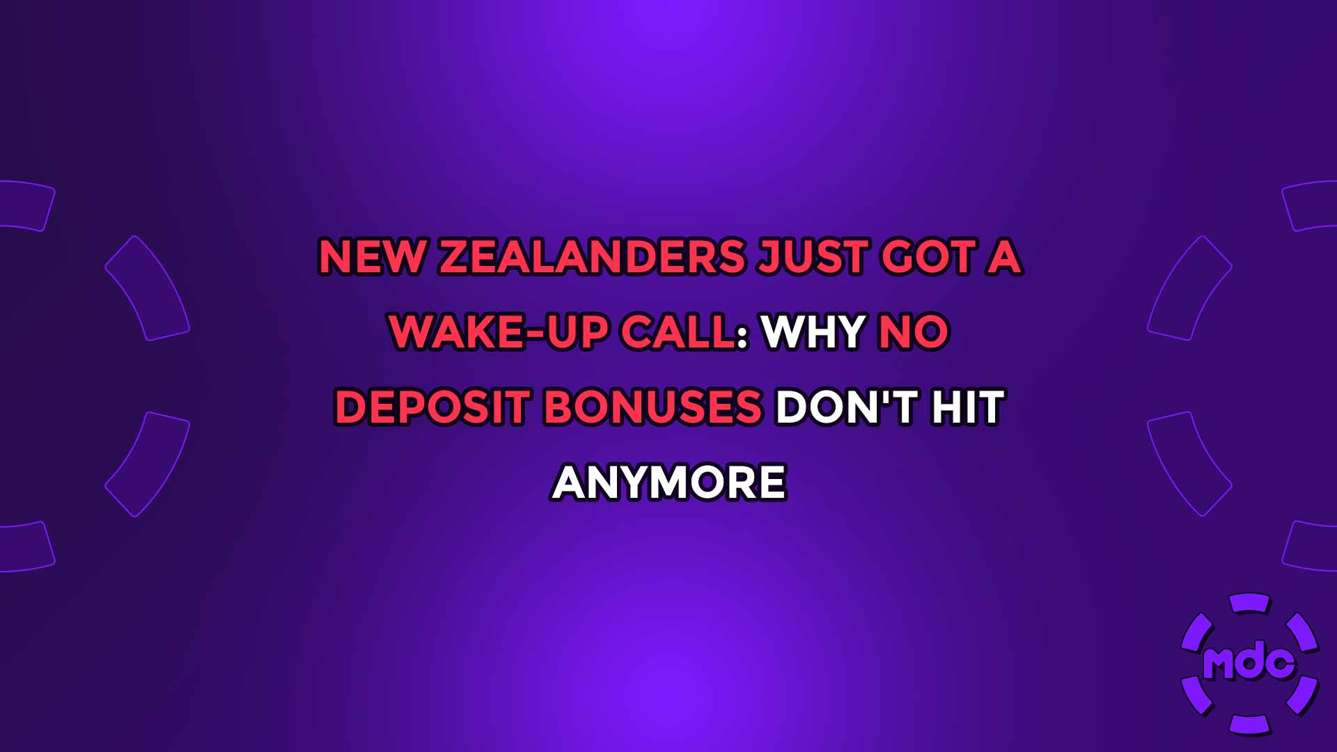 New Zealanders Just Got a Wake-Up Call: Why No Deposit Bonuses Don't Hit Anymore