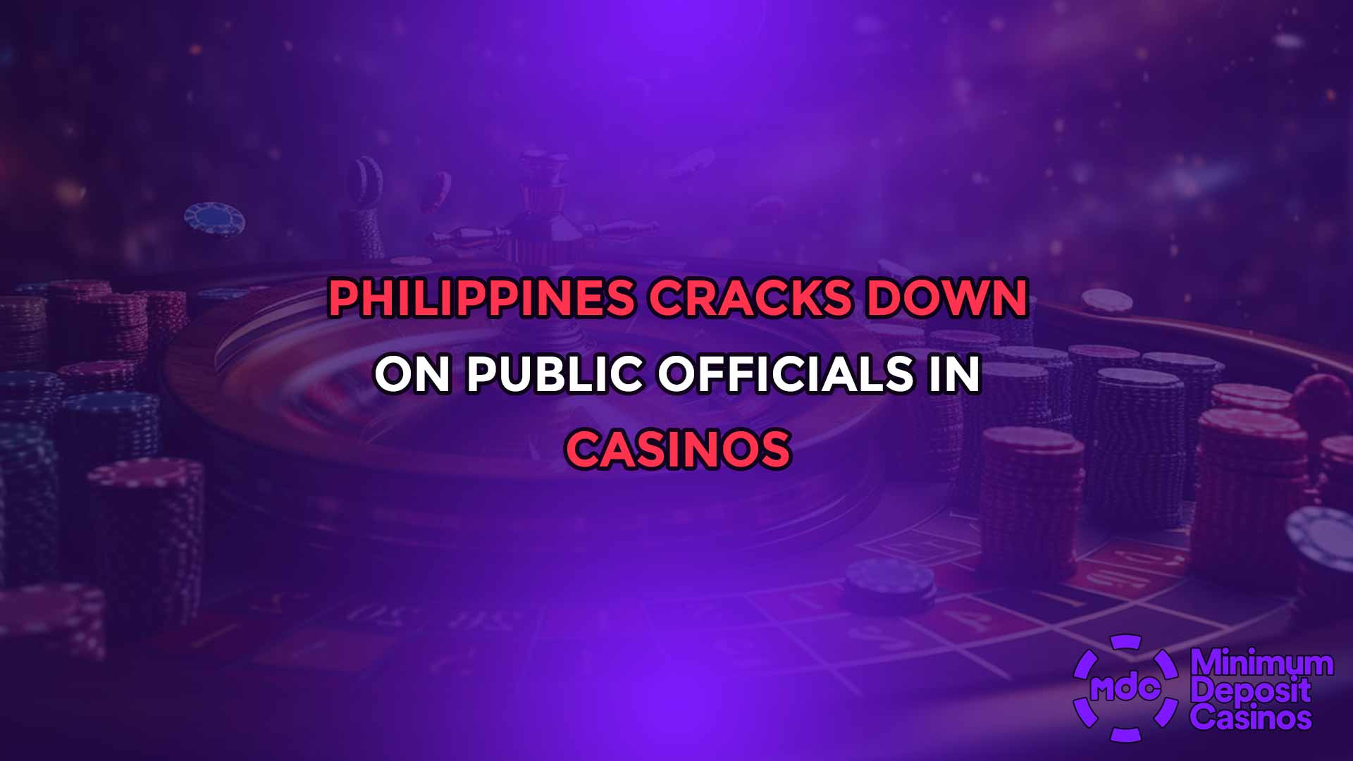 Philippines Cracks Down on Public Officials in Casinos