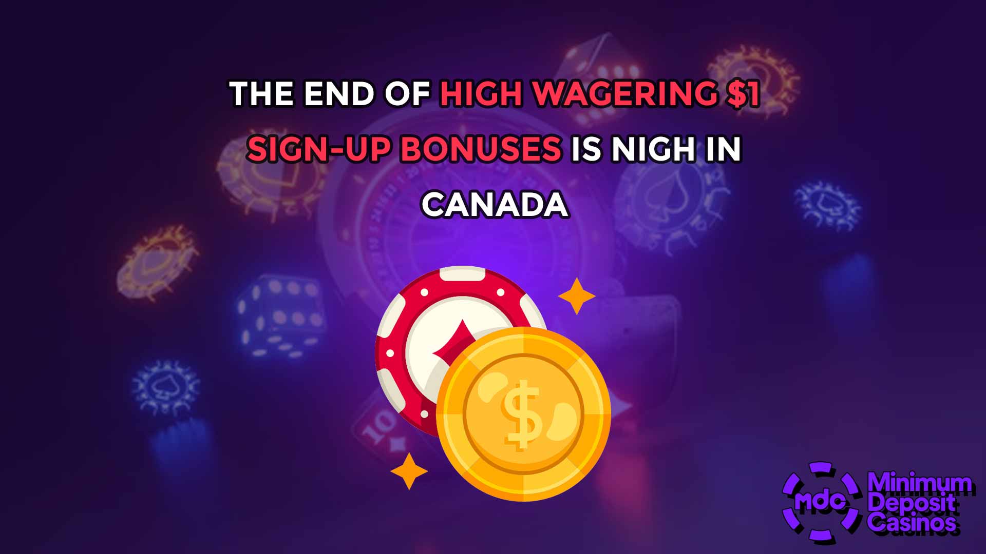 The End of High Wagering $1 Sign-Up Bonuses Is Nigh in Canada