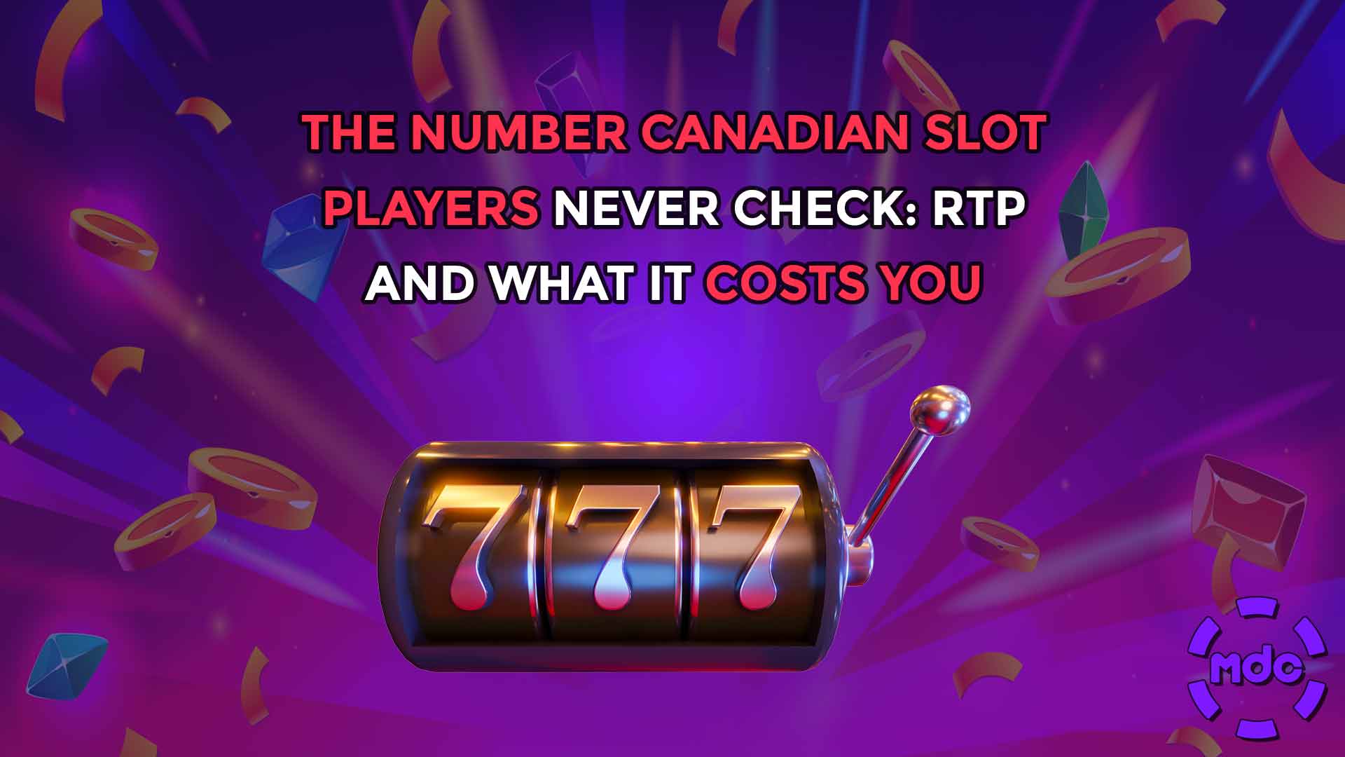 The Number Canadian Slot Players Never Check: RTP and What It Costs You