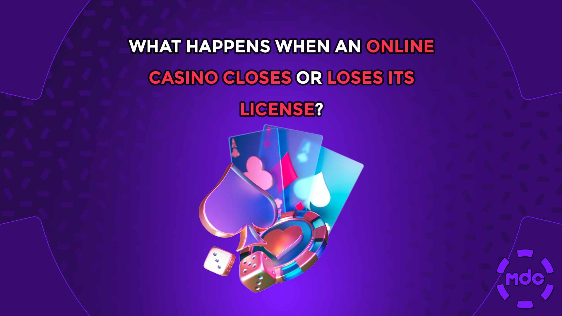 What Happens When an Online Casino Closes or Loses Its License?