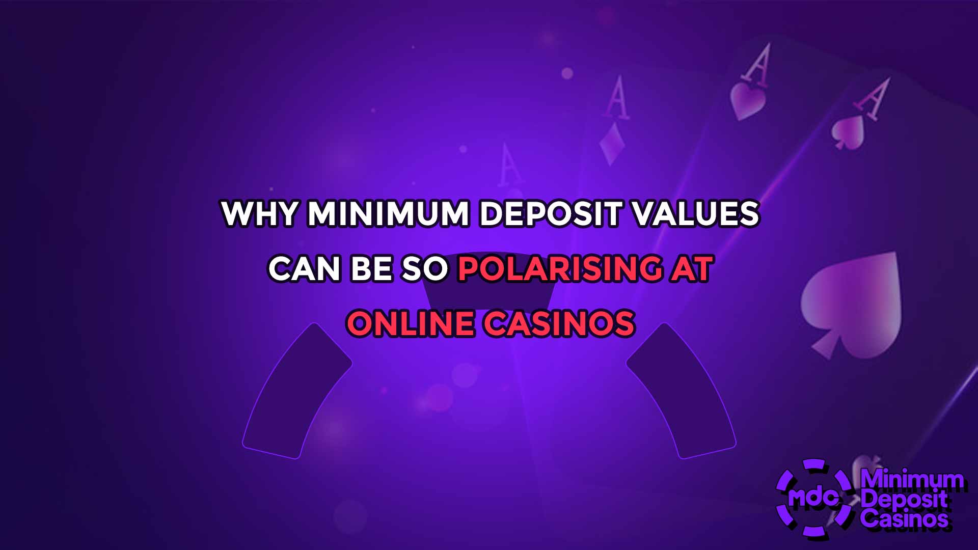 Why Minimum Deposit Values Can Be So Polarising at Online Casinos