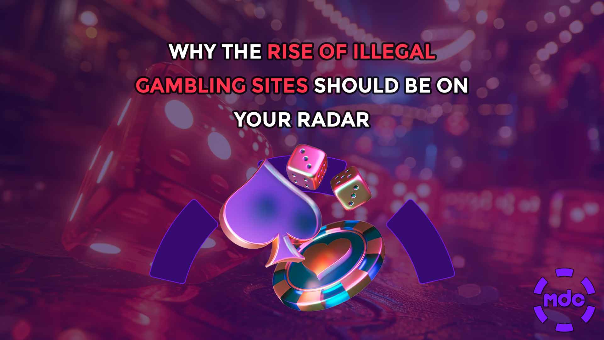 Why the Rise of Illegal Gambling Sites Should Be on Your Radar