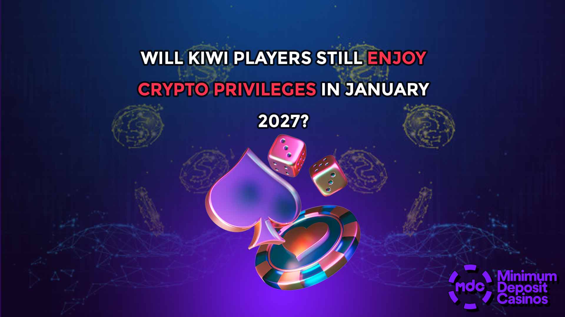 Will Kiwi Players Still Enjoy Crypto Privileges in January 2027?