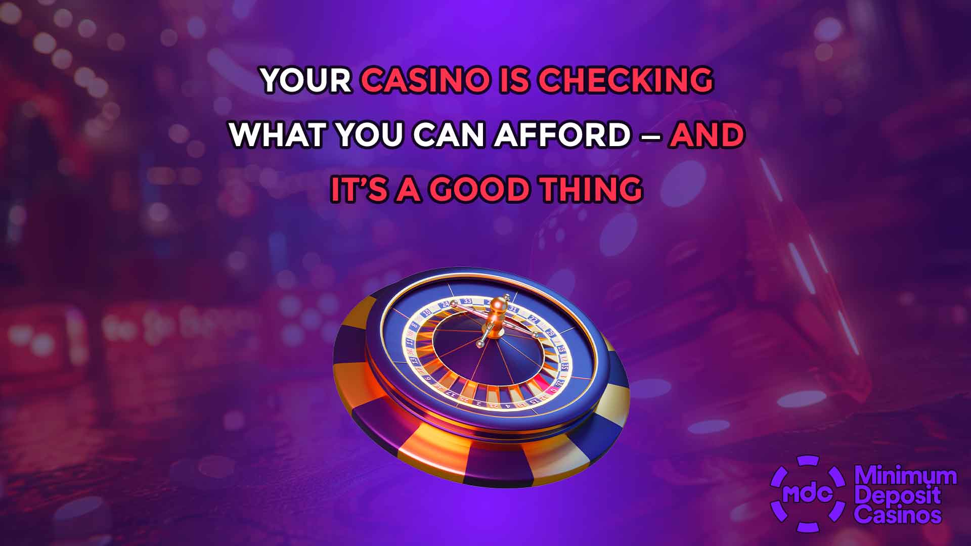 Your Casino Is Checking What You Can Afford — And It’s a Good Thing